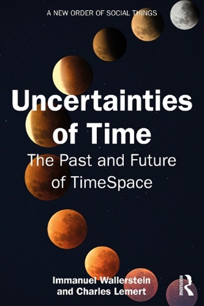 Uncertainties of Time, Immanuel Wallerstein ; Charles Lemert - Paperback - 9781041084983