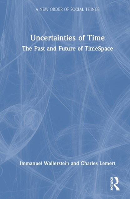 Uncertainties of Time, Immanuel Wallerstein ; Charles Lemert - Gebonden - 9781041084990