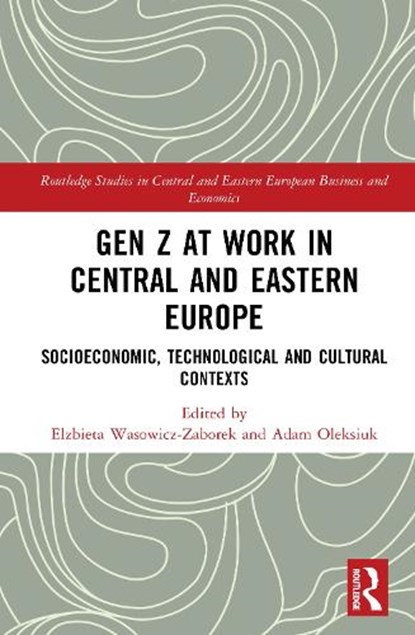 Gen Z at Work in Central and Eastern Europe, Elzbieta Wasowicz-Zaborek ; Adam Oleksiuk - Gebonden - 9781041088219