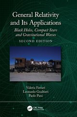 General Relativity and Its Applications - Valeria Ferrari ; Leonardo Gualtieri ; Paolo Pani - 9781041092742