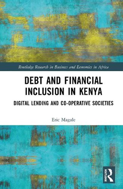 Debt and Financial Inclusion in Kenya, Eric Magale - Gebonden - 9781041093824