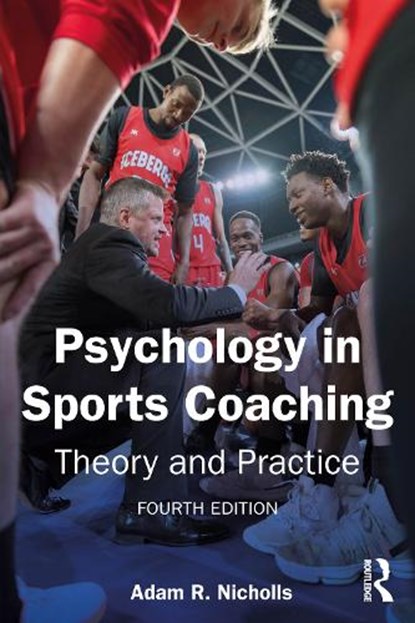Psychology in Sports Coaching, Adam R. (University of Hull Nicholls - Paperback - 9781041096955