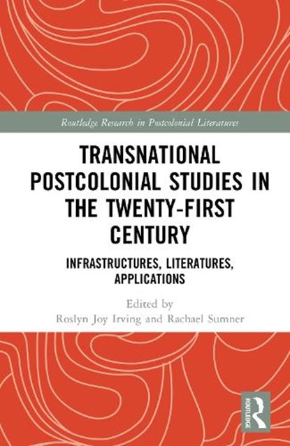 Transnational Postcolonial Studies in the Twenty-First Century, Roslyn Joy (University Of Liverpool Irving ; Rachael (Johannes Gutenberg University Sumner - Gebonden - 9781041099901
