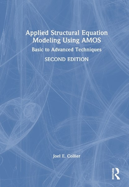 Applied Structural Equation Modeling Using AMOS, Joel E. Collier - Gebonden - 9781041105435
