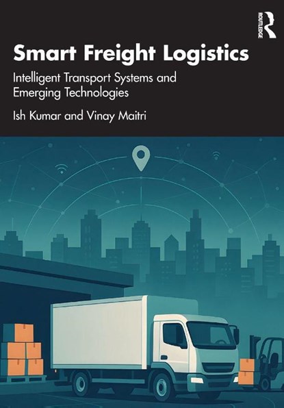 Smart Freight Logistics, Ish Kumar ; Vinay Maitri - Paperback - 9781041112150