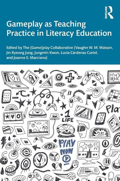 Gameplay as Teaching Practice in Literacy Education, Vaughn W. M. (Michigan State Univ. Watson ; Jin Kyeong Jung ; Jungmin Kwon - Paperback - 9781041116806