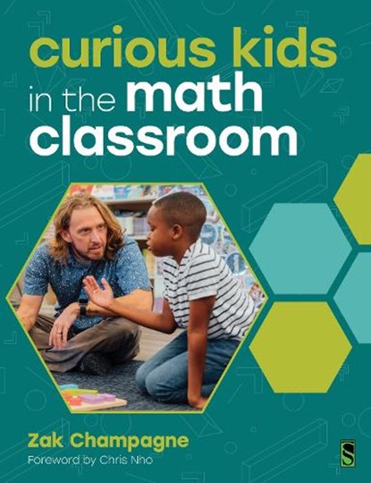 Curious Kids in the Math Classroom, Zak Champagne - Paperback - 9781041118985