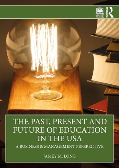 The Past, Present and Future of Education in the USA, Jamey M. Long - Paperback - 9781041119562
