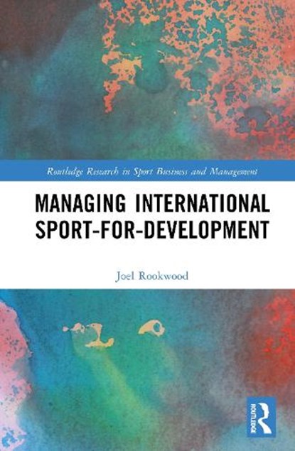 Managing International Sport-for-Development, Joel (University College Dublin Rookwood - Gebonden - 9781041122241