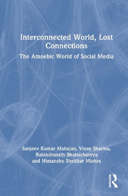 Interconnected World, Lost Connections, Sanjeev Kumar Mahajan ; Vinay Sharma ; Rabindranath Bhattacharyya ; Himanshu Shekhar Mishra - Gebonden - 9781041125204