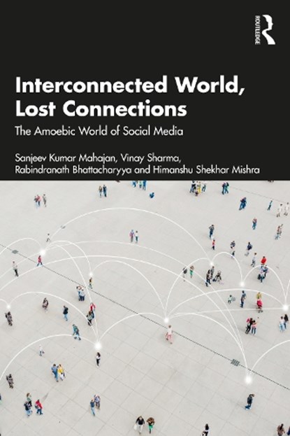 Interconnected World, Lost Connections, Sanjeev Kumar Mahajan ; Vinay Sharma ; Rabindranath Bhattacharyya ; Himanshu Shekhar Mishra - Paperback - 9781041125242