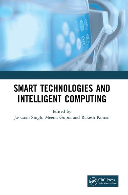 Smart Technologies and Intelligent Computing, Jaskaran Singh ; Meenu Gupta ; Rakesh Kumar - Gebonden - 9781041128533