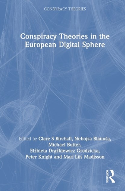 Conspiracy Theories in the European Digital Sphere, Clare Birchall ; Nebojsa Blanusa ; Michael (University of Tubingen Butter - Gebonden - 9781041129172