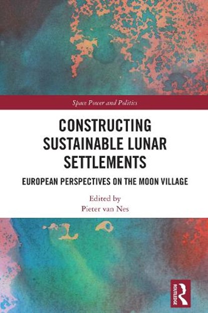 Constructing Sustainable Lunar Settlements, Pieter van Nes - Gebonden - 9781041139287