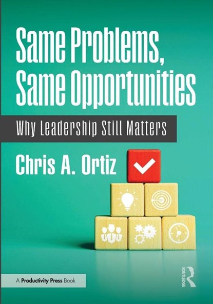 Same Problems, Same Opportunities, Chris A. Ortiz - Paperback - 9781041139409