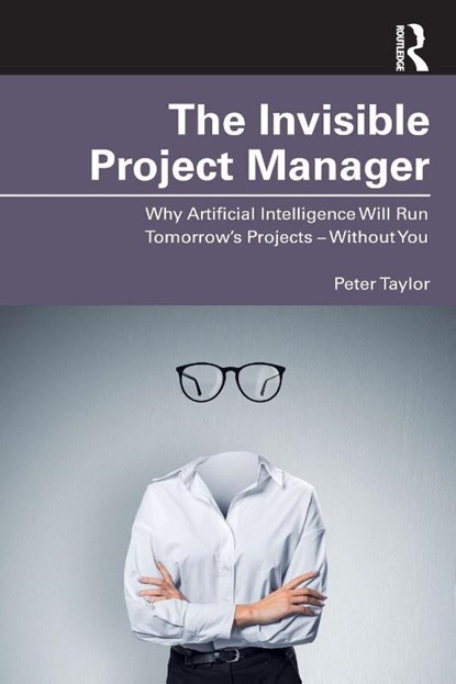 The Invisible Project Manager, Peter Taylor - Paperback - 9781041139515