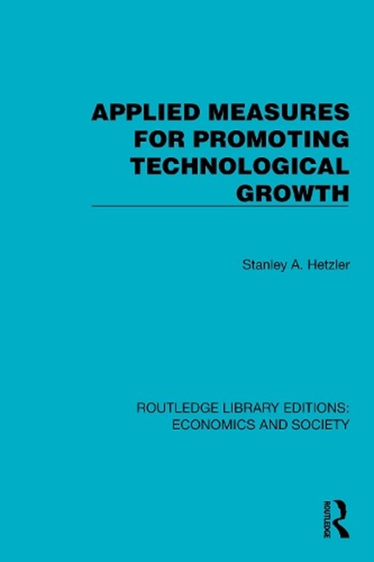 Applied Measures for Promoting Technological Growth, Stanley A. Hetzler - Gebonden - 9781041139812