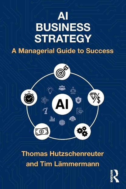 AI Business Strategy, Thomas Hutzschenreuter ; Tim Lammermann - Paperback - 9781041141624