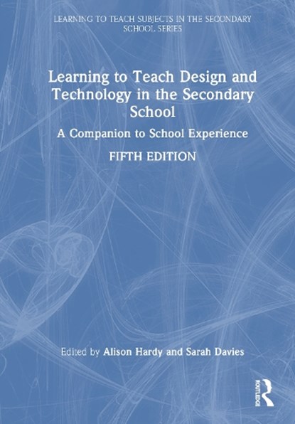 Learning to Teach Design and Technology in the Secondary School, Alison Hardy ; Sarah Davies - Gebonden - 9781041142713