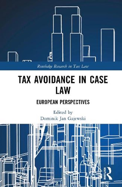 Tax Avoidance in Case Law, Dominik Jan Gajewski - Gebonden - 9781041144236