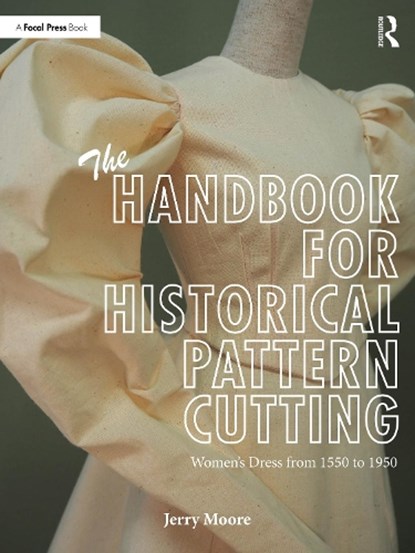 The Handbook for Historical Pattern Cutting, Jerry Moore - Paperback - 9781041149361