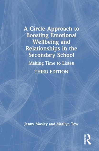 A Circle Approach to Boosting Emotional Wellbeing and Relationships in the Secondary School, Jenny Mosley ; Marilyn Tew - Gebonden - 9781041154754