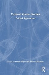 Cultural Game Studies - Frans Mayra ; Raine Koskimaa - 9781041155133