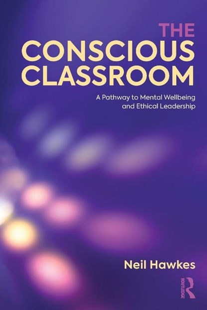 The Conscious Classroom, Neil Hawkes - Paperback - 9781041157687