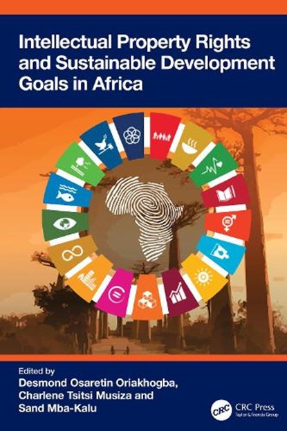 Intellectual Property Rights and Sustainable Development Goals in Africa, Desmond Osaretin Oriakhogba ; Charlene Tsitsi Musiza ; Sand Mba-Kalu - Gebonden - 9781041160021