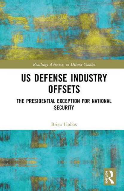US Defense Industry Offsets, Brian Hobbs - Gebonden - 9781041160465