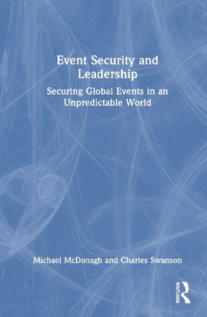 Event Security and Leadership, Michael McDonagh ; Charles Swanson - Gebonden - 9781041160588