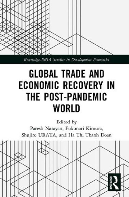 Global Trade and Economic Recovery in the Post-Pandemic World, Shujiro Urata ; Fukunari (Keio University Kimura ; Paresh Kumar Narayan - Gebonden - 9781041161769