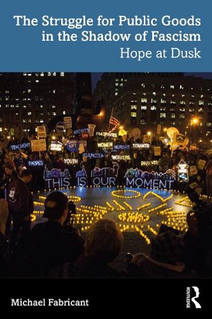 The Struggle for Public Goods in the Shadow of Fascism, Michael (CUNY Hunter College Fabricant - Paperback - 9781041167624