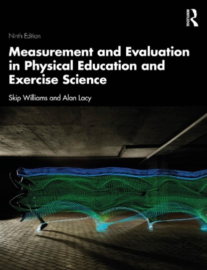 Measurement and Evaluation in Physical Education and Exercise Science, Skip M. (Illinois State University Williams ; Alan (Illinois State University Lacy - Paperback - 9781041171973