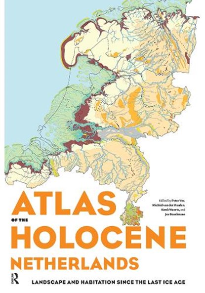 Atlas of the Holocene Netherlands, Peter Vos ; Michiel van der Meulen ; Henk Weerts - Paperback - 9781041175971