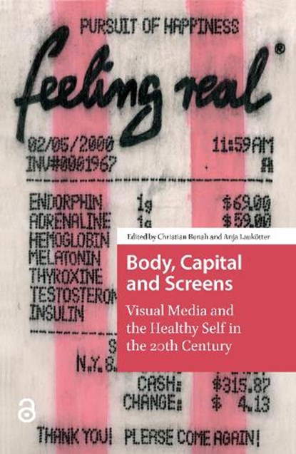 Body, Capital and Screens, Christian Bonah ; Anja Laukotter - Paperback - 9781041176251