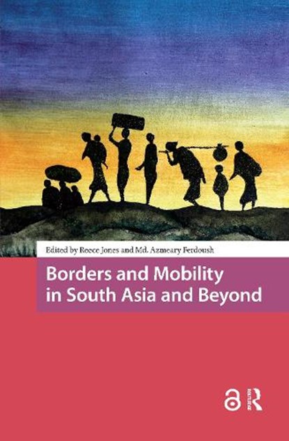 Borders and Mobility in South Asia and Beyond, Reece Jones ; Md. Azmeary Ferdoush - Paperback - 9781041176343