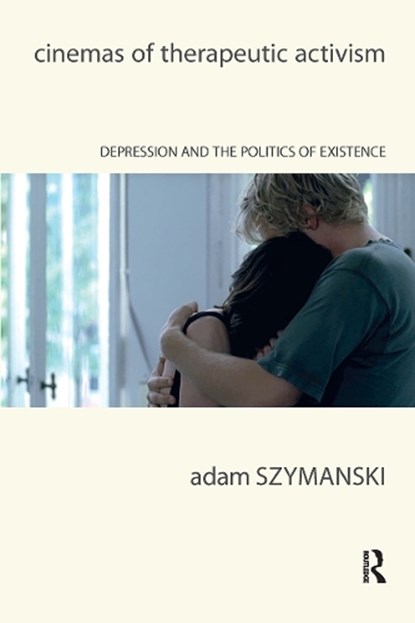 Cinemas of Therapeutic Activism, Adam Szymanski - Paperback - 9781041176985
