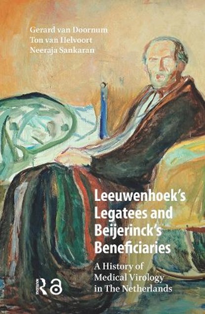 Leeuwenhoek's Legatees and Beijerinck's Beneficiaries, Gerard van Doornum ; Ton van Helvoort ; Neeraja Sankaran - Paperback - 9781041182092