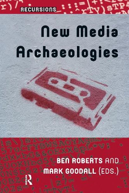 New Media Archaeologies, Ben Roberts ; Mark Goodall - Paperback - 9781041183549