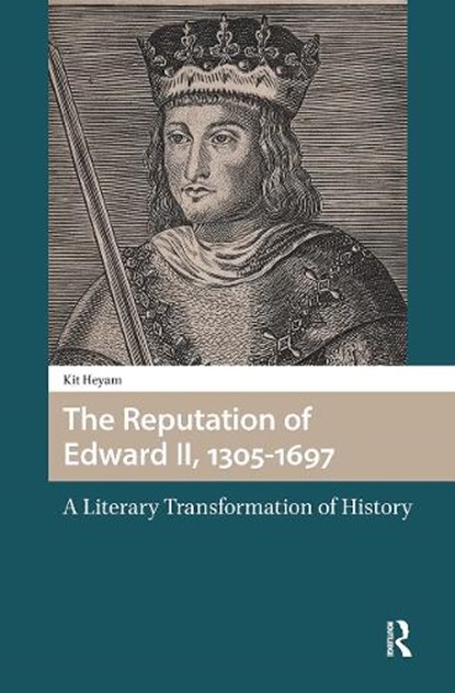 The Reputation of Edward II, 1305-1697, Kit Heyam - Paperback - 9781041188988