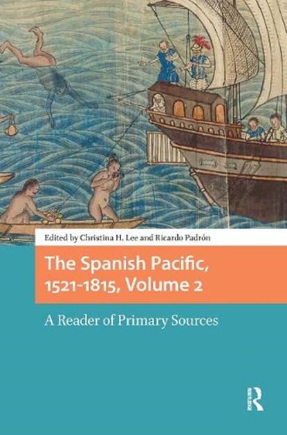 The Spanish Pacific, 1521-1815, Volume 2, Christina Lee ; Ricardo Padron - Paperback - 9781041189121