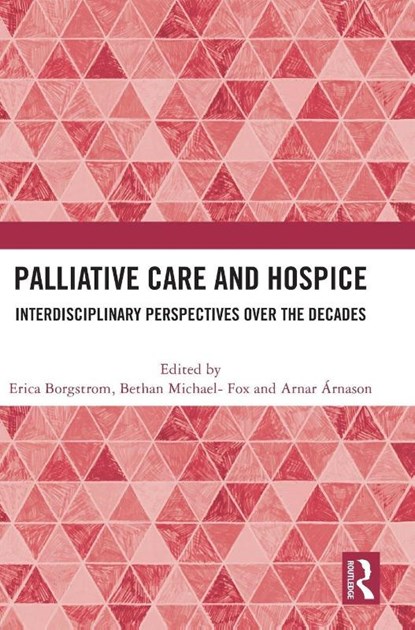 Palliative Care and Hospice, Erica (Open University Borgstrom ; Bethan Michael-Fox ; Arnar Arnason - Gebonden - 9781041197713