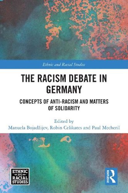 The Racism Debate in Germany, Manuela Bojadzijev ; Robin Celikates ; Paul Mecheril - Gebonden - 9781041198048