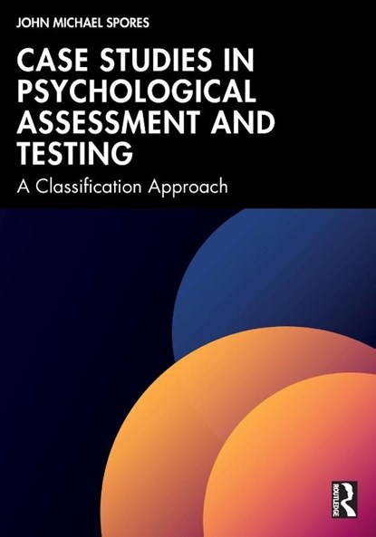 Case Studies in Psychological Assessment and Testing, John Michael Spores - Paperback - 9781041198314