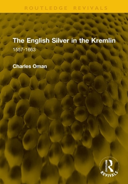 The English Silver in the Kremlin, Charles Oman - Gebonden - 9781041204558