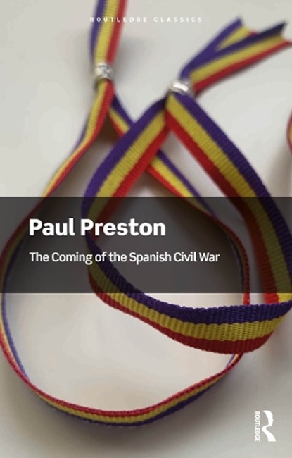 The Coming of the Spanish Civil War, Paul (London School of Economics Preston - Paperback - 9781041221012