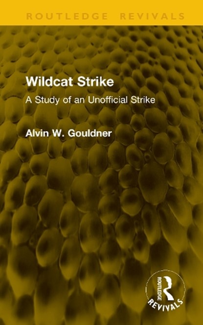 Wildcat Strike, Alvin W. Gouldner - Gebonden - 9781041221890