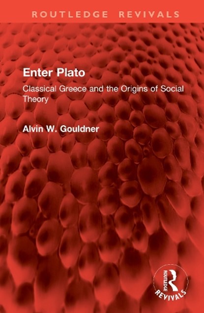 Enter Plato, Alvin W. Gouldner - Gebonden - 9781041222019