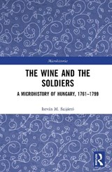 The Wine and the Soldiers - Istvan M. Szijarto - 9781041222033